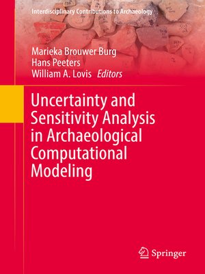 cover image of Uncertainty and Sensitivity Analysis in Archaeological Computational Modeling